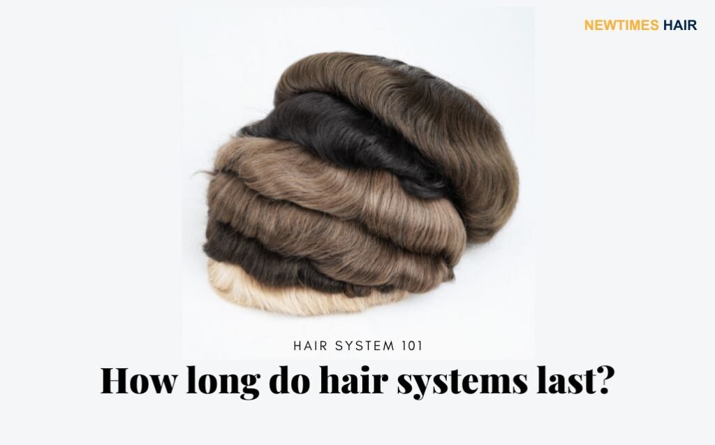 how-long-do-hair-systems-last-2